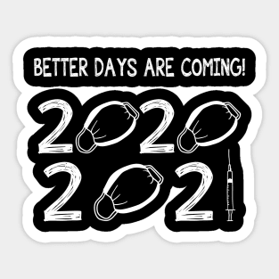 Better Days Are Coming Version 1 Sticker